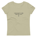 "I have fun and try to make others have fun too" Women's Eco T-Shirt Louder