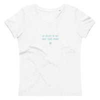 "My beliefs do not make yours wrong" Women's Eco T-Shirt Frosty Blue