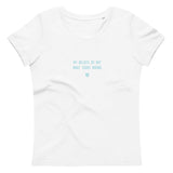 "My beliefs do not make yours wrong" Women's Eco T-Shirt Frosty Blue