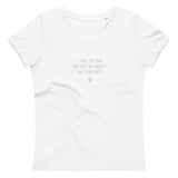 "I have no fear and feel no anxiety. That's happiness." Women's Eco T-Shirt Fuzzy Grey