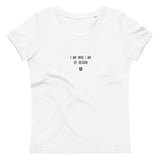 "I am who I am by design" Women's Eco T-Shirt Louder