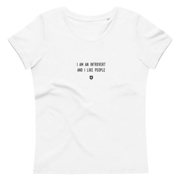 "I am an introvert and I like people" Women's Eco T-shirt Louder