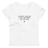 "I am kind, but I always have a plan to crush anybody I meet. Just in case." Women's Eco T-Shirt Louder