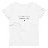 "Always falling victim of the spotlight effect" Women's Eco T-Shirt Quiet